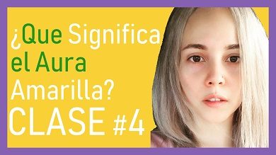 ¿Qué Significa el Aura Amarilla?