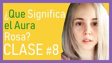 ¿Qué Significa el Aura Rosa?